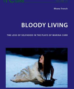 Bloody Living: The Loss of Selfhood in the Plays of Marina Carr, 1st Edition eBook