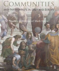 Intellectual Communities and Partnerships in Italy and Europe: Studies in Honour of Mark Davie, 1st Edition eBook