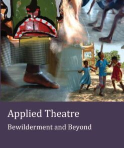 Applied Theatre: Bewilderment and Beyond, 4th Edition eBook