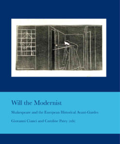 Will the Modernist: Shakespeare and the European Historical Avant-Gardes, 1st Edition eBook