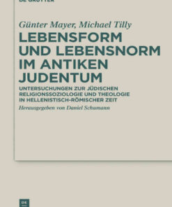 Lebensform und Lebensnorm im Antiken Judentum: Untersuchungen zur jüdischen Religionssoziologie und Theologie in hellenistisch-römischer Zeit, 1st Edition eBook