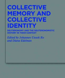 Collective Memory and Collective Identity: Deuteronomy and the Deuteronomistic History in Their Context, 1st Edition eBook