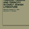 Turmoil, Trauma and Tenacity in Early Jewish Literature, 1st Edition eBook