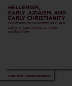 Hellenism, Early Judaism, and Early Christianity: Transmission and Transformation of Ideas, 1st Edition eBook