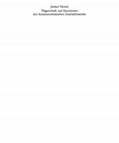 Trägerschaft und Intentionen des deuteronomistischen Geschichtswerks: Untersuchungen zu den Reflexionsreden Jos 1;23;24, 1 Sam 12 und 1 Kön 8, 1st Edition eBook