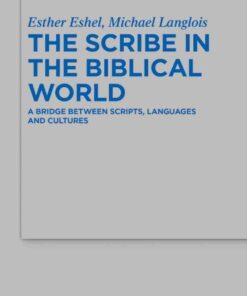 The Scribe in the Biblical World: A Bridge Between Scripts, Languages and Cultures, 1st Edition eBook