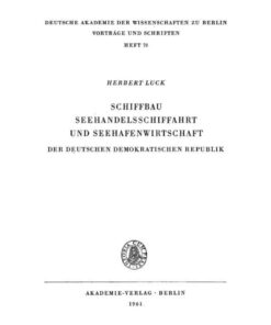 Schiffbau Seehandelsschiffahrt und Seehafenwirtschaft der Deutschen Demokratischen Republik eBook
