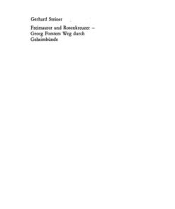 Freimaurer und Rosenkreuzer – Georg Forsters Weg durch Geheimbünde: Neue Forschungsergebnisse auf Grund bisher unbekannter Archivalien, 1st Edition eBook