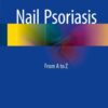 Nail Psoriasis: From A to Z eBook