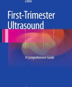 First-Trimester Ultrasound: A Comprehensive Guide eBook
