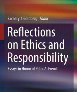 Reflections on Ethics and Responsibility: Essays in Honor of Peter A. French eBook