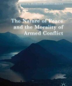 The Nature of Peace and the Morality of Armed Conflict eBook