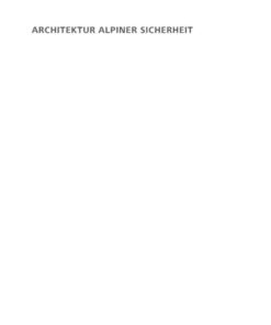 Architektur alpiner Sicherheit: Lawinenverbauung zwischen Technologie und Ästhetik, 1st Edition eBook