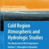 Cold Region Atmospheric and Hydrologic Studies. The Mackenzie GEWEX Experience: Volume 1: Atmospheric Dynamics eBook