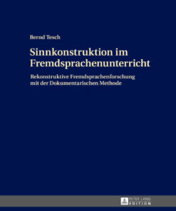 Sinnkonstruktion im Fremdsprachenunterricht: Rekonstruktive Fremdsprachenforschung mit der Dokumentarischen Methode, 1st Edition eBook