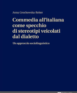 Commedia all'italiana come specchio di stereotipi veicolati dal dialetto: Un approccio sociolinguistico, 1st Edition eBook