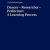 Dancer – Researcher – Performer: A Learning Process, 1st Edition eBook