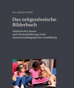 Das zeitgenoessische Bilderbuch: Didaktische Chance und Herausforderung in der elementarpaedagogischen Ausbildung, 1st Edition eBook