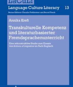 Transkulturelle Kompetenz und literaturbasierter Fremdsprachenunterricht: Eine rekonstruktive Studie zum Einsatz von «fictions of migration» im Fach Englisch, 1st Edition eBook