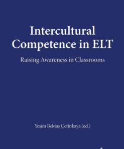 Intercultural Competence in ELT: Raising Awareness in Classrooms, 1st Edition eBook