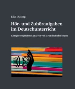 Hoer- und Zuhoeraufgaben im Deutschunterricht: Kategoriengeleitete Analyse von Grundschulbuechern, 1st Edition eBook