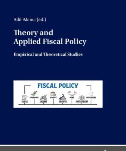 Theory and Applied Fiscal Policy: Empirical and Theoretical Studies, 1st Edition eBook