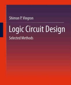 Logic Circuit Design: Selected Methods eBook