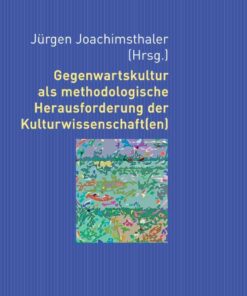 Gegenwartskultur als methodologische Herausforderung der Kulturwissenschaft(en), 1st Edition eBook