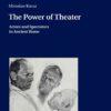 The Power of Theater: Actors and Spectators in Ancient Rome, 1st Edition eBook