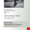 Tadeusz Kantor Today: Metamorphoses of Death, Memory and Presence- Translated by Anda MacBride, 1st Edition eBook