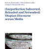 (Im)perfection Subverted, Reloaded and Networked: Utopian Discourse across Media, 1st Edition eBook
