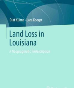 Land Loss in Louisiana: A Neopragmatic Redescription eBook