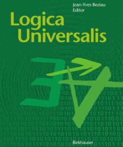Logica Universalis: Towards a General Theory of Logic, 1st Edition eBook