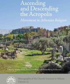 Ascending and descending the Acropolis: Movement in Athenian Religion, 1st Edition eBook