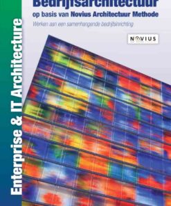 Bedrijfsarchitectuur op basis van Novius Architectuur Methode, 2nd Edition eBook