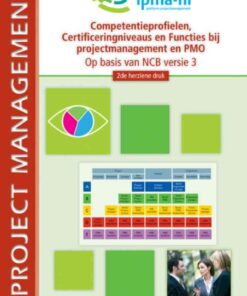 Competentieprofielen, Certificeringniveaus en Functies bij projectmanagement en PMO - Op basis van NCB versie 3 - 2de herziene druk 2nd  eBookEdition