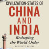 Civilization-States of China and India: Reshaping the World Order, 1st Edition eBook