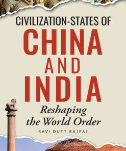 Civilization-States of China and India: Reshaping the World Order, 1st Edition eBook