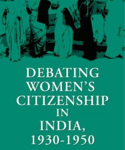 Debating Women's Citizenship in India, 1930–1960, 1st Edition eBook