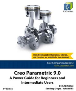 Creo Parametric 9.0: A Power Guide for Beginners and Intermediate Users, 5th Edition eBook