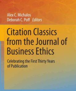 Citation Classics from the Journal of Business Ethics: Celebrating the First Thirty Years of Publication eBook