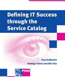 Defining IT Success Through The Service Catalog, 1st Edition eBook
