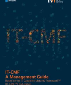 IT-CMF – A Management Guide - Based on the IT Capability Maturity Framework™ (IT-CMF™) 2nd edition, 1st Edition eBook
