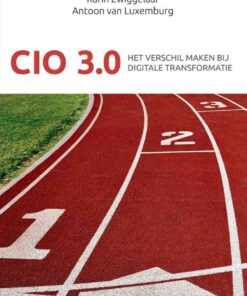 CIO 3.0 - Het verschil maken bij digitale transformatie, 1st Edition eBook