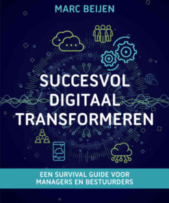 Succesvol Digitaal Transformeren, 1st Edition eBook