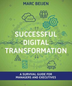 Successful Digital Transformation: A survival guide for managers and executives eBook
