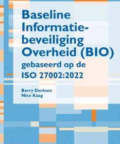 Baseline Informatiebeveiliging Overheid (BIO) gebaseerd op de ISO 27002:2022, 1st Edition eBook