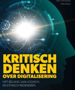 Kritisch denken over digitalisering: Het belang van logisch en ethisch redeneren, 1st Edition eBook