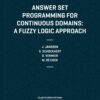Answer Set Programming for Continuous Domains: A Fuzzy Logic Approach eBook