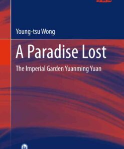 A Paradise Lost: The Imperial Garden Yuanming Yuan eBook